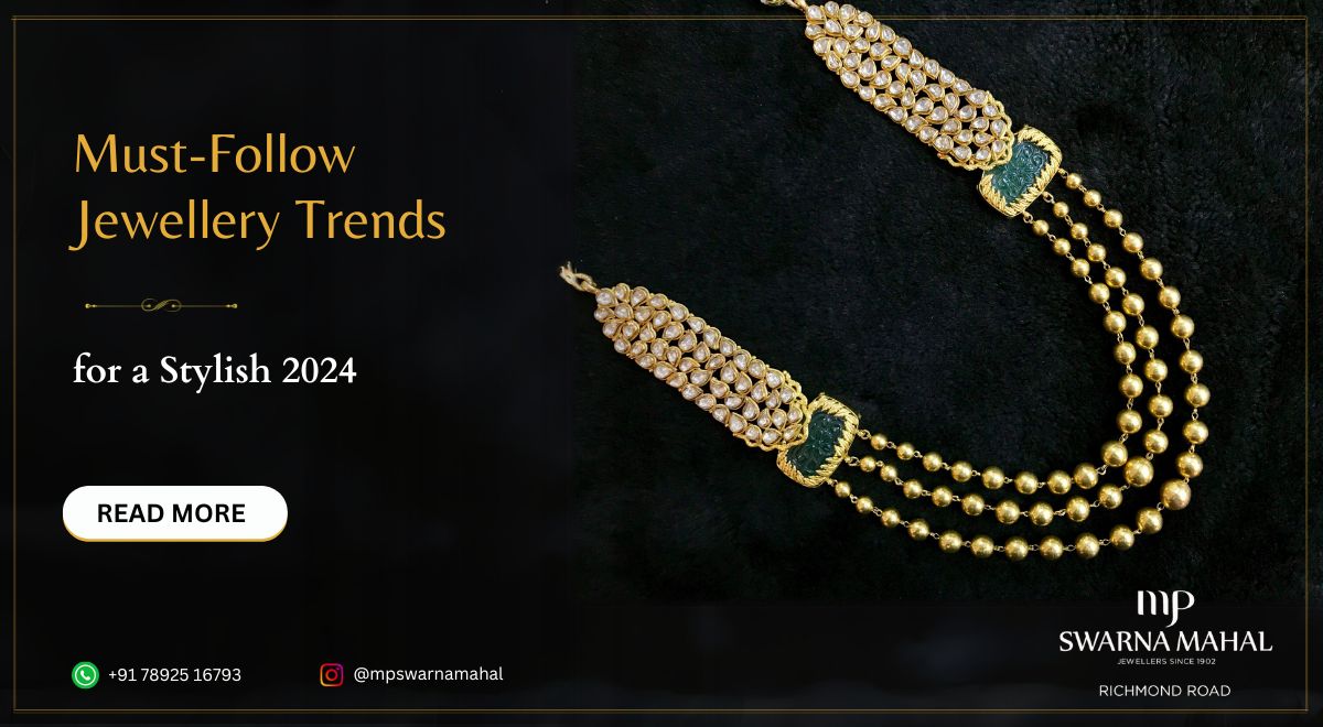 Must-Follow Jewellery Trends for a Stylish 2024