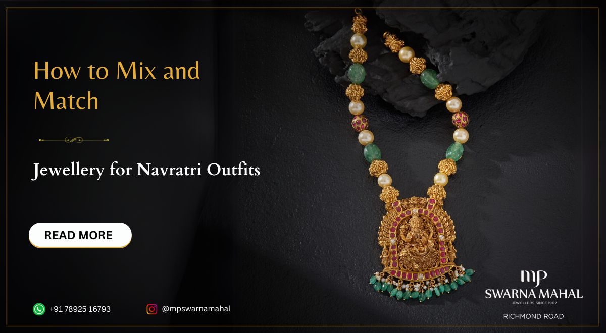 How to Mix and Match Jewellery for Navratri Outfits